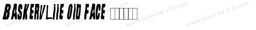 Baskervliie Oid Face字体转换